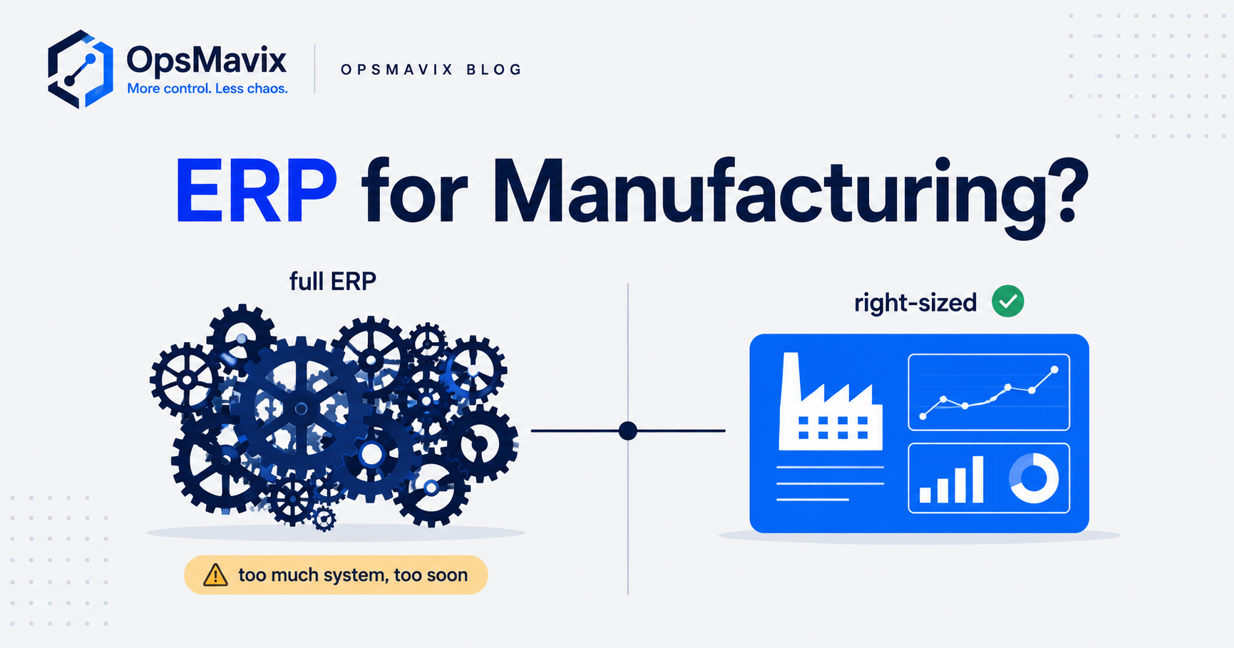 A manufacturing shop floor with jobs, work-in-progress and stock tracked on one screen, set against the weight of a full enterprise ERP behind it.